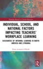 Image for Individual, School, and National Factors Impacting Teachers’ Workplace Learning