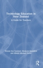 Image for Technology education in New Zealand  : a guide for teachers