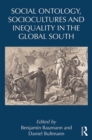 Image for Social Ontology, Sociocultures, and Inequality in the Global South