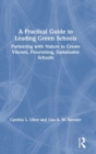Image for A Practical Guide to Leading Green Schools