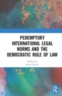 Image for Peremptory International Legal Norms and the Democratic Rule of Law