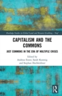 Image for Capitalism and the commons  : just commons in the era of multiple crises