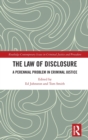 Image for The law of disclosure  : a perennial problem in criminal justice