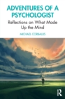 Image for Adventures of a psychologist  : reflections on what made up the mind