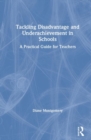 Image for Tackling disadvantage and underachievement in schools  : a practical guide for teachers