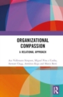 Image for Organizational compassion  : a relational approach