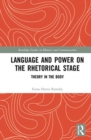 Image for Language and power on the rhetorical stage  : theory in the body