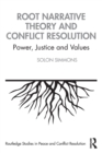 Image for Root narrative theory and conflict resolution  : power, justice and values