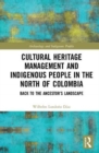 Image for Cultural Heritage Management and Indigenous People in the North of Colombia