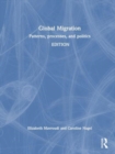 Image for Global migration  : patterns, processes, and politics