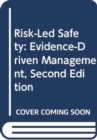 Image for Risk-led safety  : evidence-driven management