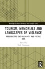 Image for Tourism, Memorials and Landscapes of Violence