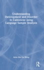 Image for Understanding development and disorder in Cantonese using language sample analysis