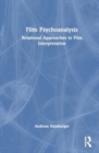 Image for Film psychoanalysis  : relational approaches to film interpretation
