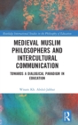 Image for Medieval Muslim Philosophers and Intercultural Communication