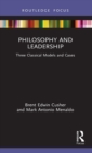 Image for Philosophy and leadership  : three classical models and cases