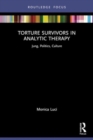 Image for Torture Survivors in Analytic Therapy : Jung, Politics, Culture