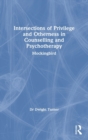 Image for Intersections of Privilege and Otherness in Counselling and Psychotherapy