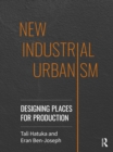 Image for New industrial urbanism  : designing places for production