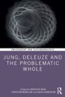 Image for Jung, Deleuze and the problematic whole  : originality, development and progress
