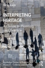 Image for Interpreting heritage  : a guide to planning and practice