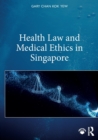 Image for Health law and medical ethics in Singapore