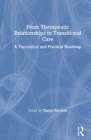 Image for From Therapeutic Relationships to Transitional Care