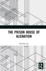 Image for The prison house of alienation