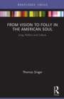 Image for From Vision to Folly in the American Soul
