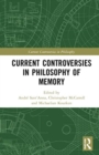 Image for Current Controversies in Philosophy of Memory