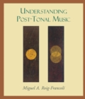 Image for Understanding post-tonal music