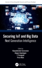 Image for Securing IoT and big data  : next generation intelligence