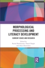 Image for Morphological processing and literacy development  : current issues and research