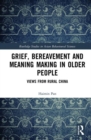 Image for Grief, bereavement and meaning making in older people  : views from rural China