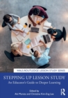 Image for Stepping up lesson study  : an educator&#39;s guide to deeper learning