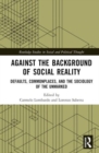 Image for Against the Background of Social Reality