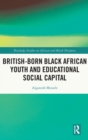 Image for British-born Black African youth and educational social capital