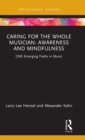 Image for Caring for the whole musician  : awareness and mindfulness