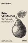 Image for Raw veganism  : the philosophy of the human diet