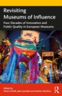 Image for Revisiting museums of influence  : four decades of innovation and public quality in European museums