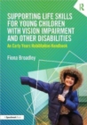 Image for Supporting Life Skills for Young Children with Vision Impairment and Other Disabilities