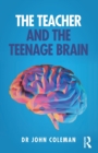 Image for The Teacher and the Teenage Brain