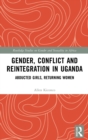 Image for Gender, Conflict and Reintegration in Uganda