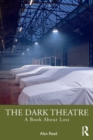Image for The dark theatre  : a book about loss