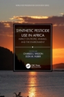 Image for Synthetic pesticide use in Africa  : impact on people, animals, and the environment