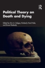 Image for Political theory on death and dying  : key thinkers