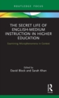 Image for The Secret Life of English-Medium Instruction in Higher Education