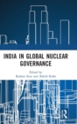 Image for India in Global Nuclear Governance