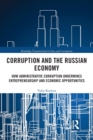 Image for Corruption and the Russian economy  : how administrative corruption undermines entrepreneurship and economic opportunities
