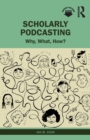 Image for Scholarly podcasting  : why, what, how